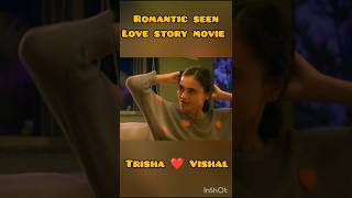 #trisha #trishaontherocks #vishal #lovestorymovies #romantimovie #trishamovies #vishal #trisha