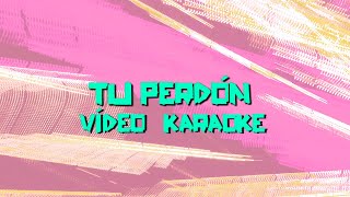NxtWave - Tu Perdón  | Versión Karaoke con Letra Completa