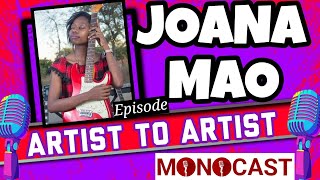 Joana Mao On Artist To Artist MonoCast(ep17) With Mono Mukundu