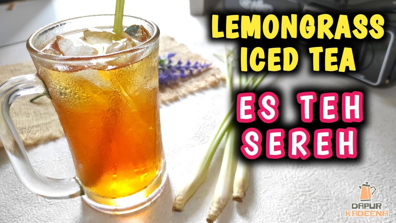 RESEP ES TEH SEREH UNTUK BUKA PUASA | LEMONGRASS ICED TEA RECIPE - YouTube