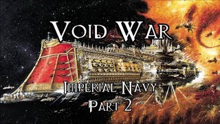 Void War - Imperial Navy - Part 2 (Battlecruisers & Battleships)