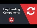Lazy Loading Components in Angular 4