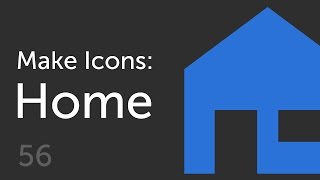 How to Make a Home Icon  | Make Icons 56