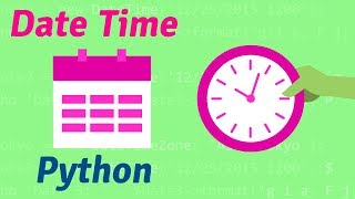 Python tutorial: date and time in Python 2019