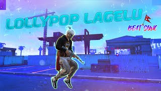 Lollypop Lagelu - Beat Sync | Free Fire Best Edited
