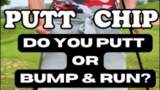 Do you putt or bumb \u0026 run ?