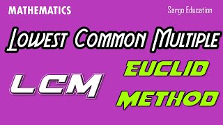 LCM | Euclid Method | Sargo Education