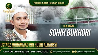 Majelis Salaf Rouhah Siang Kajian Hadist Kitab Sohih Bukhori  | LIVE MASJID RIYADH SOLO