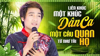 Liên Khúc Một Khúc Dân Ca Một Câu Quan Họ Hay Nhất – Nghe Là Nhớ, Top View Khủng | Từ Như Tài