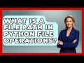 What Is A File Path In Python File Operations? - Python Code School
