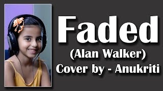 Faded | Cover by - Anukriti  #anukriti #coversong #faded #alenwalker