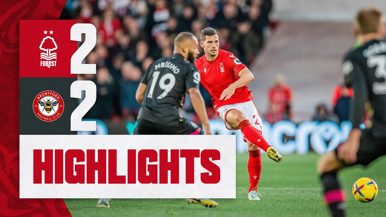 MATCH HIGHLIGHTS | NOTTINGHAM FOREST 2-2 BRENTFORD | PREMIER LEAGUE ...