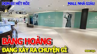 BÀNG HOÀNG - MALL NHÀ GIÀU ĐẠI GIA PHÚ MỸ HƯNG HÀNG QUÁN SHOP DỌN ĐI ĐÂU HẾT RỒI - CRESCENT MALL