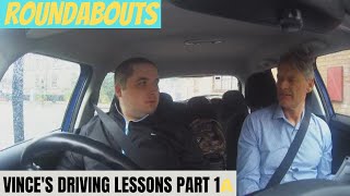 Learning To Drive With Vince. Driving Lesson on Roundabouts