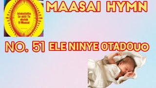 MAASAI HYMN NO. 51 PRESENTED BY PST EZEKIELKEREMA