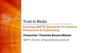 Trust in Media: Evolving SMPTE Standards for Content Provenance & Authenticity