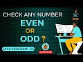 WAP To Check Number Is Even or Odd In JAVA | No Bug!