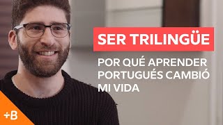 ¿Por qué deberías ser trilingüe? (Y no sólo hablar inglés)