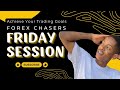 Forex Chasers Friday Session - 08 November 2024