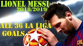 Lionel Messi - All 36 GOALS in Spain League 2018/2019  HD