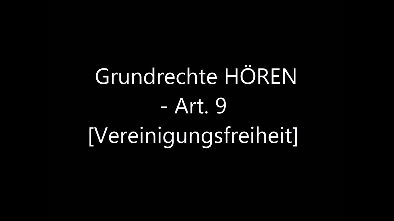 Grundrechte HÖREN - Art. 9 [Vereinigungsfreiheit] - YouTube