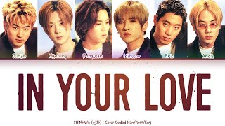 Shinhwa (신화) - 너 사랑안에 (In Your Love) [Color Coded Lyrics Han/Rom/Eng]