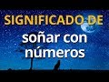 Qué significa soñar con números 💤 Interpretación de los Sueños