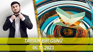 Tarixin Bir Günü (06.11.2023)