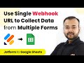 How to Use Single Webhook URL to Collect Data from Multiple Forms