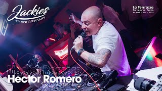 HECTOR ROMERO (HOUSE SET) @ JACKIES 7th ANNIVERSARY