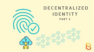 Explaining Verifiable Credentials (VCs) & Decentralized Identifiers (DIDs) - A comprehensive guide