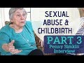 Penny Simkin Interview Part 3: Birth Trauma, Sexual Abuse, & Childbirth PTSD in Mothers