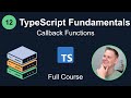 TypeScript Fundamentals #12 - Callback Functions