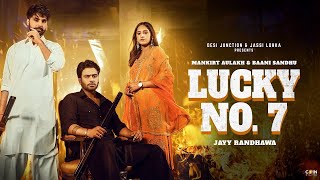 Lucky no 7 || Mankirat Aulakh || Banni Sandhu || 302 Lawawega || New Punjabi Song 2023