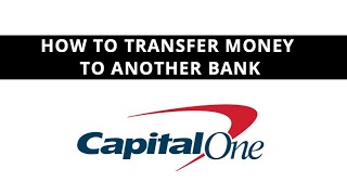 Capital One - how to transfer money to another bank
