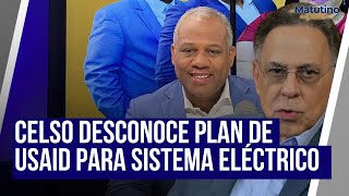 CELSO DESCONOCE PLAN DE USAID PARA SISTEMA ELÉCTRICO | EL MATUTINO DEL PAÍS