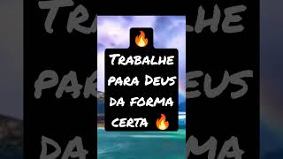 Trabalhe para Deus! #shorts #feedshorts #shortshoje #shortsgospel  #shortsfeed #shortscristao