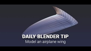 Daily Blender Secrets - Model an airplane wing