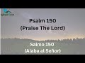 Psalm 150 (Praise The Lord) Salmo 150 (Alaba al Señor)