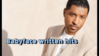 Babyface Written or Co-Written hits Billboard Hot 100