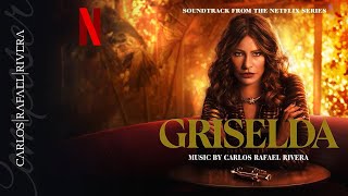 Griselda - Netflix Original Soundtrack (Full Length Score) | Carlos Rafael Rivera