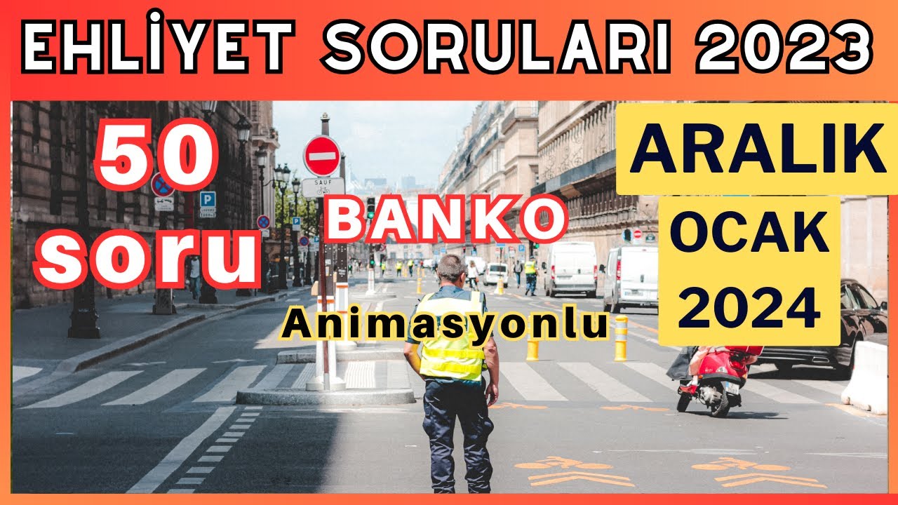 EHLİYET SINAV SORULARI 2023 ARALIK, 2024 OCAK ÇIKMIŞ EHLİYET SINAV ...