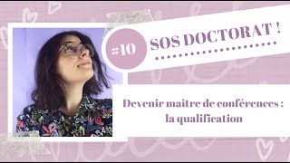 SOS Doctorat #10 - Devenir Maître de Conférences : la qualification