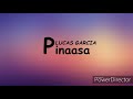 pinaasa lucas garcia lyric video