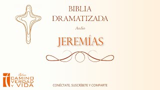 Biblia Dramatizada: Jeremías