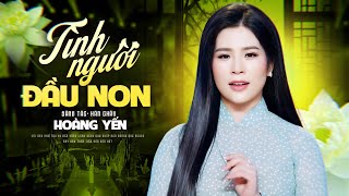 Tình Người Đầu Non - Hoàng Yến | Tuyệt Phẩm Nhạc Lính Bolero 2025