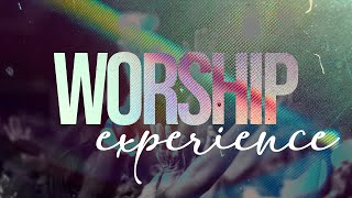 Worship Experience