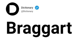 Braggart Meaning In English