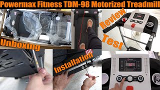 Powermax Fitness TDM-98 Treadmill Unboxing Review Installation & Complete Test