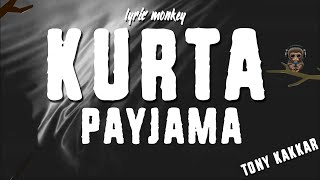 KURTA PAJAMA lyrics - Tony Kakkar ft. Shehnaaz Gill  | LYRIC MONKEY | Latest Punjabi Song 2020